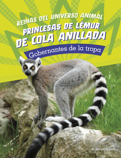 Princesas de lémur de cola anillada: Gobernantes de la tropa (Ring-Tailed Lemur Princessess: Rulers of the Troop) (Spanish Edition) by Jaclyn Jaycox, 9780756591847