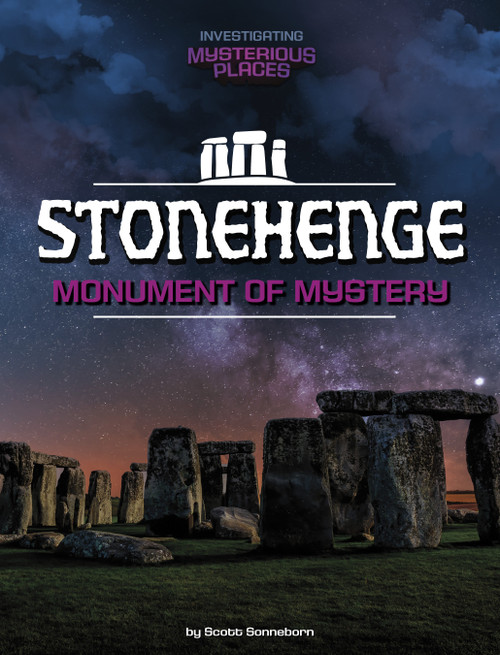 Stonehenge, Monument of Mystery by Scott Sonneborn, 9781669093602