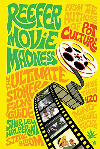 Reefer Movie Madness (The Ultimate Stoner Film Guide) by Shirley Halperin, Steve Bloom, 9780810903128