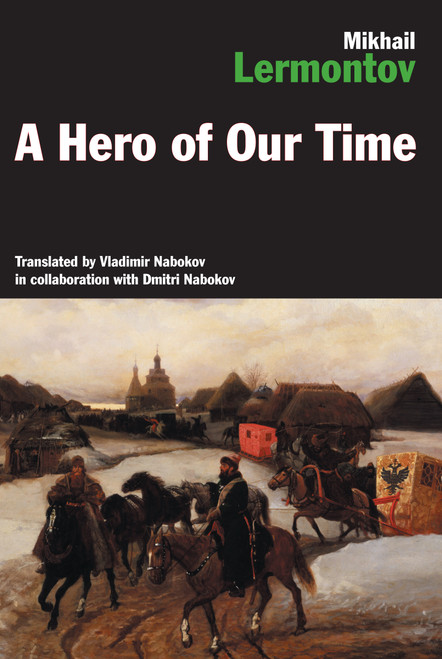 A Hero Of Our Time - 9780875010496 by Mikhail Lermontov, Vladimir Nabokov, Dmitri Nabokov, 9780875010496