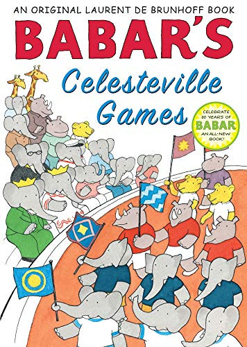 Babar's Celesteville Games by Laurent de Brunhoff, 9781419700064