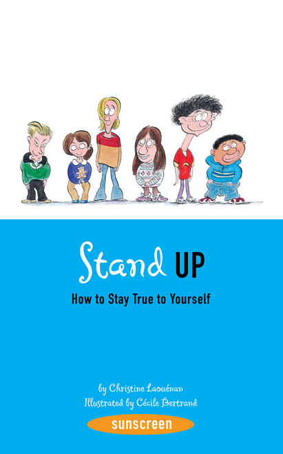 Stand Up! (How to Stay True to Yourself) by Christine Laouénan, Cécile Bertrand, Kate Moloney, 9781419701986