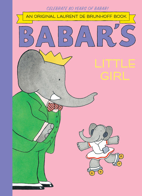 Babar's Little Girl by Laurent de Brunhoff, 9781419703409