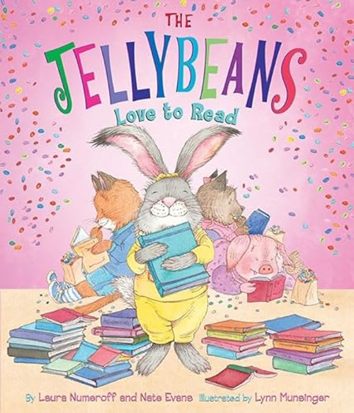 The Jellybeans Love to Read by Laura Numeroff, Nate Evans, Lynn Munsinger, 9781419711626