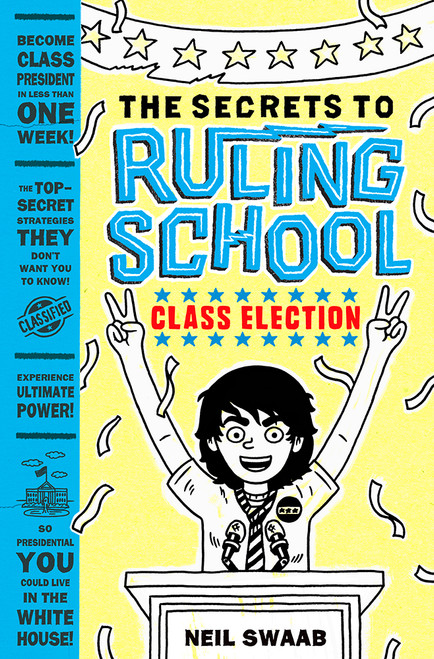 Class Election (Secrets to Ruling School #2) by Neil Swaab, 9781419721267