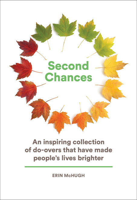 Second Chances (An Inspiring Collection of Do-Overs That Have Made People's Lives Brighter) by Erin McHugh, 9781419724138
