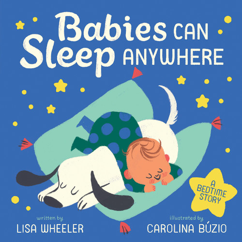 Babies Can Sleep Anywhere - 9781419734922 by Lisa Wheeler, Carolina Búzio, 9781419734922