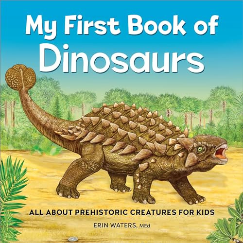 My First Book of Dinosaurs (All About Prehistoric Creatures for Kids) by Erin Waters MEd, 9798886087727