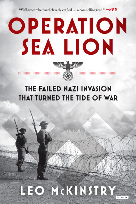 Operation Sea Lion (The Failed Nazi Invasion that Turned the Tide of War) by Leo McKinstry, 9781468312560