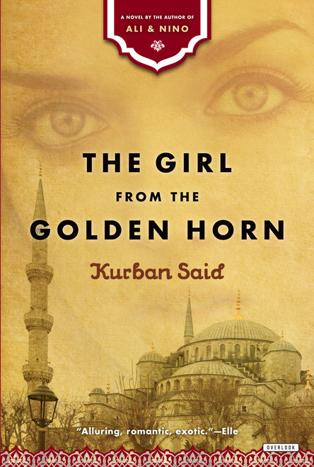 The Girl From the Golden Horn (Translated From the German by Jenia Graman) by Kurban Said, 9781468314304