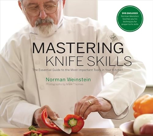 Mastering Knife Skills (The Essential Guide to the Most Important Tools in Your Kitchen (with DVD)) by Norman Weinstein, Mark Thomas, 9781584796671