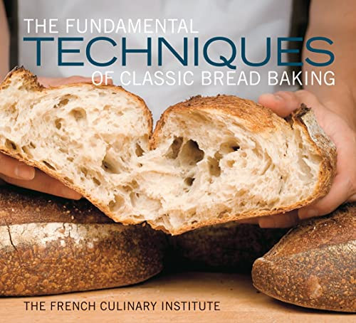 The Fundamental Techniques of Classic Bread Baking by French Culinary Institute, Matthew Septimus, 9781584799344