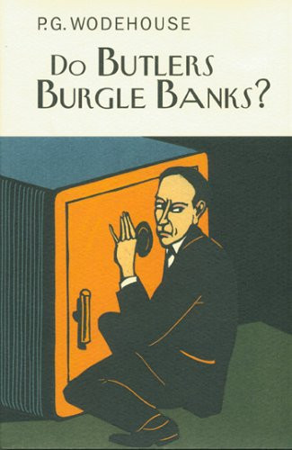 Do Butlers Burgle Banks? by P.G. Wodehouse, 9781585677474