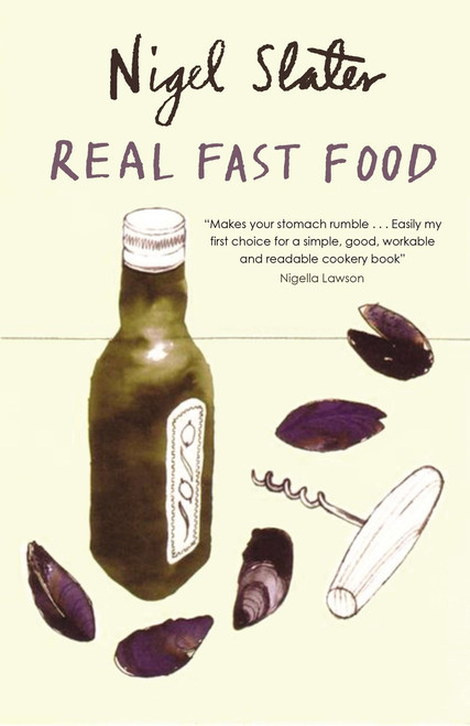 Real Fast Food (350 Recipes Ready-to-Eat in 30 Minutes) by Nigel Slater, 9781590201152