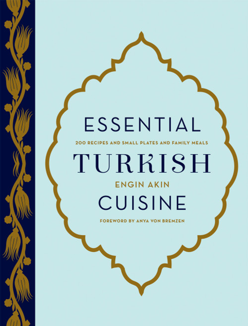 Essential Turkish Cuisine by Engin Akin, 9781617691720