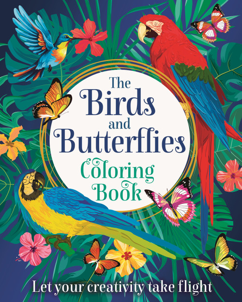 The Birds and Butterflies Coloring Book (Let Your Creativity Take Flight) by Tansy Willow, 9781398851641