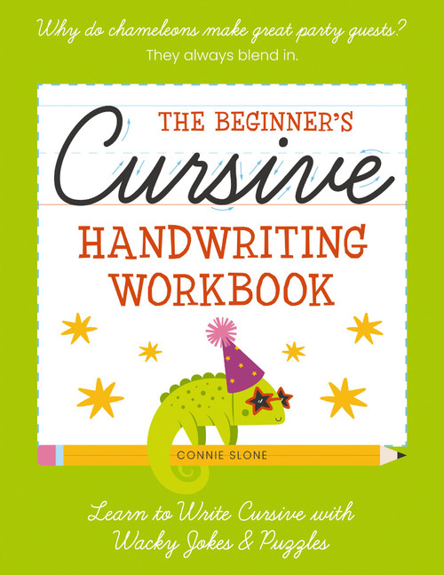 The Beginner's Cursive Handwriting Workbook (Learn to Write Cursive with Wacky Jokes and   Puzzles) by Connie Sloane, 9781400349296