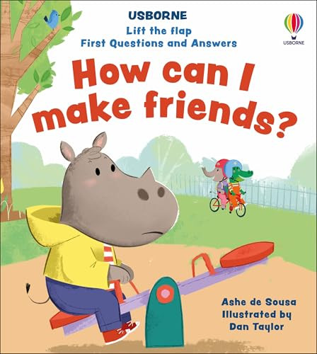 Lift-the-flap First Questions and Answers How can I make friends? by Ashe de Sousa, Daniel Taylor, 9781835405727