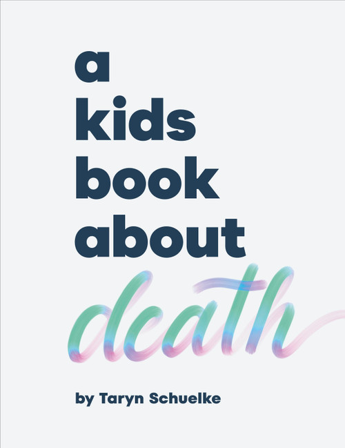 A Kids Book About Death by Taryn Schuelke, 9780241743324