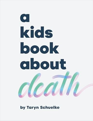 A Kids Book About Death by Taryn Schuelke, 9780241743324
