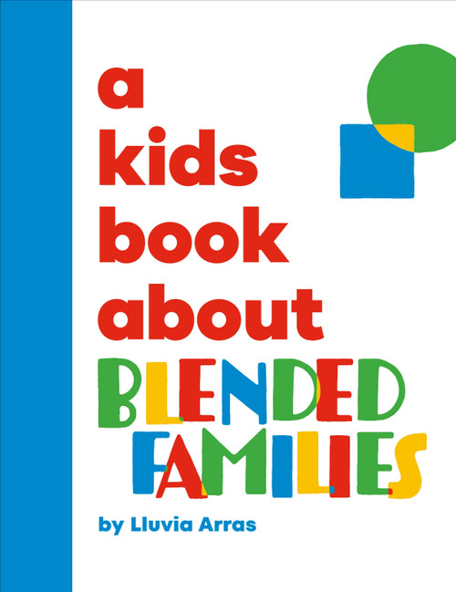 A Kids Book About Blended Families by Lluvia Arras, 9780241743065