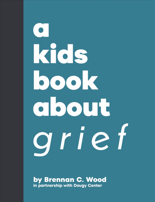 A Kids Book About Grief by Brennan C. Wood, 9780241743164