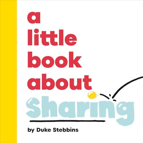 A Little Book About Sharing by Duke Stebbins, 9780241743195