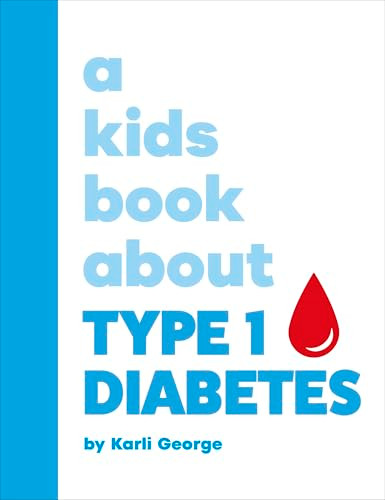 A Kids Book About Type 1 Diabetes by Karli George, 9780241743287