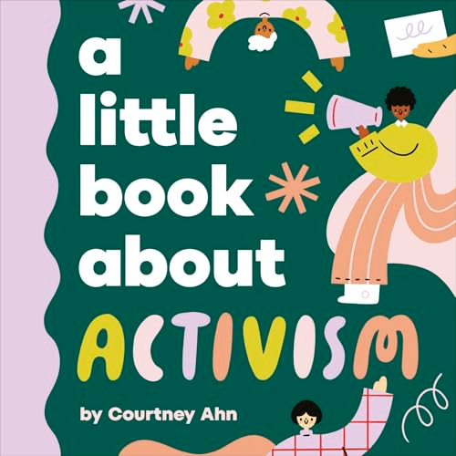 A Little Book About Activism by Courtney Ahn, 9780241742983