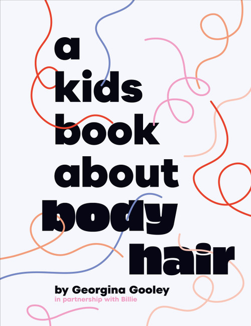 A Kids Book About Body Hair by Georgina Gooley, 9780241743263