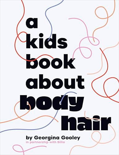 A Kids Book About Body Hair by Georgina Gooley, 9780241743263