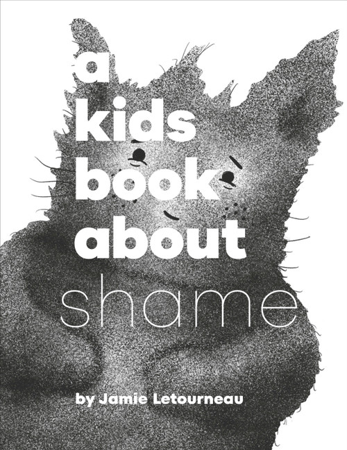 A Kids Book About Shame by Jamie Letourneau, 9780241743010