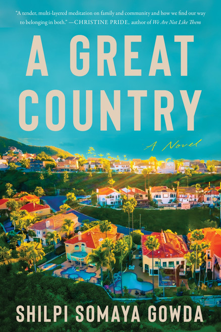A Great Country (A Novel) - 9780063324350 by Shilpi Somaya Gowda, 9780063324350