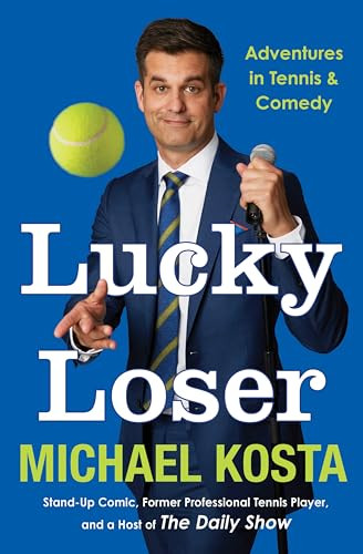 Lucky Loser (Adventures in Tennis and Comedy) by Michael Kosta, 9780063418066