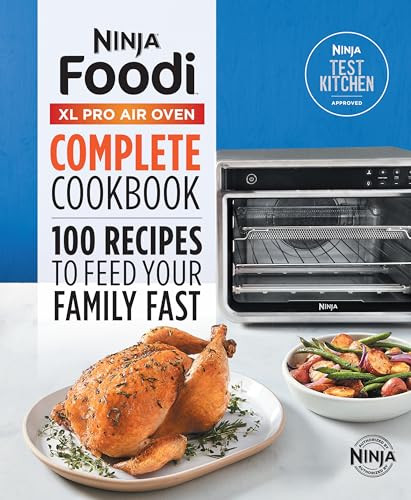 The Official Ninja(R) Foodi(TM) XL Pro Air Oven Complete Cookbook (100 Recipes to Feed Your Family Fast) by Ninja Test Kitchen, 9781638788164