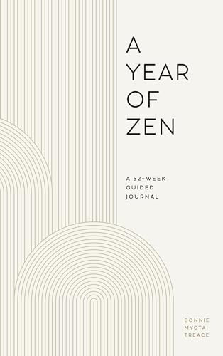 A Year of Zen (A 52-Week Guided Journal) by Bonnie Myotai Treace, 9781638788539