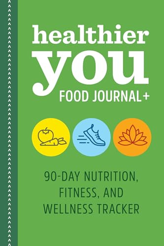 Healthier You Food Journal + (90-Day Nutrition, Fitness, and Wellness Tracker) by Rockridge Press, 9781638074861