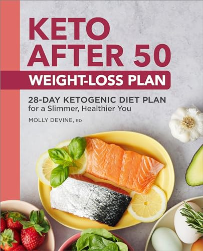 Keto After 50 Weight-Loss Plan (28-Day Ketogenic Diet Plan for a Slimmer, Healthier You) by Molly Devine RD, 9781638788645