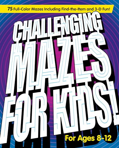 Challenging Mazes for Kids (75 Full-Color Mazes Including FInd-the-Item and 3-D Fun!) by Rockridge Press, 9781647396411