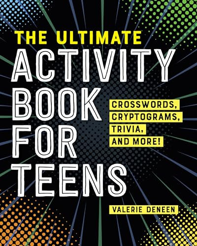 The Ultimate Activity Book for Teens (Crosswords, Cryptograms, Trivia, and More!) by Valerie Deneen, 9781648763205