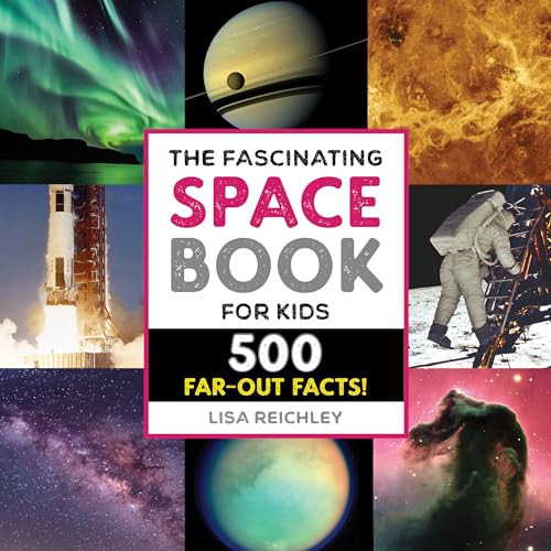 The Fascinating Space Book for Kids (500 Far-Out Facts!) - 9781648768866 by Lisa Reichley, 9781648768866