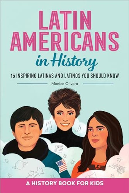 Latin Americans in History (15 Inspiring Latinas and Latinos You Should Know) - 9781685396572 by Monica Olivera