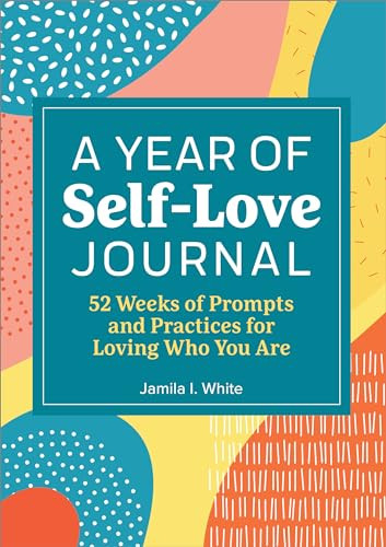 A Year of Self Love Journal by Jamila I. White, 9781685399405