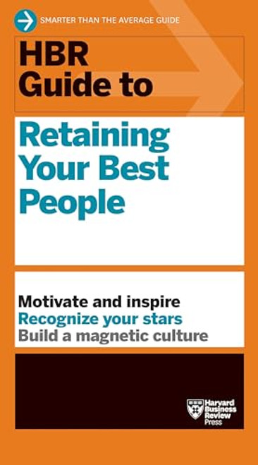 HBR Guide to Retaining Your Best People by Harvard Business Review, 9798892790888