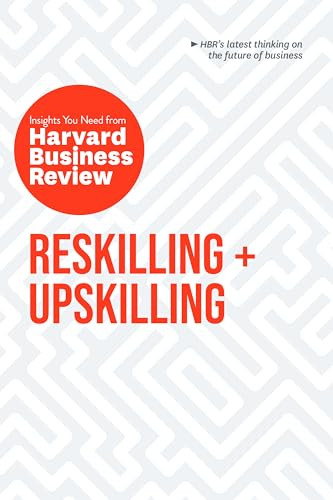 Reskilling and Upskilling: The Insights You Need from Harvard Business Review - 9798892791007 by Harvard Business Review, Peter Cappelli, Ginni Rometty, Boris Groysberg, Raffaella Sadun, 9798892791007