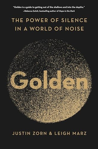 Golden (The Power of Silence in a World of Noise) - 9780063027619 by Justin Zorn, Leigh Marz