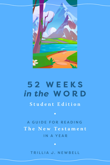 52 Weeks in the Word: Student Edition (A Guide for Reading the New Testament in a Year) by Trillia J Newbell, 9780802428332