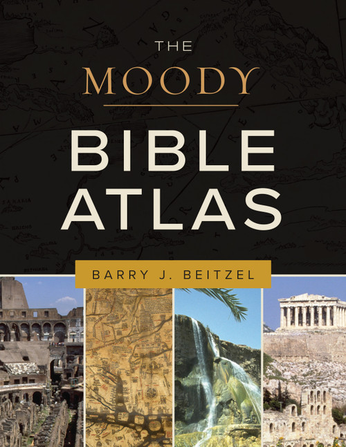 The Moody Bible Atlas by Barry J Beitzel, 9780802429964