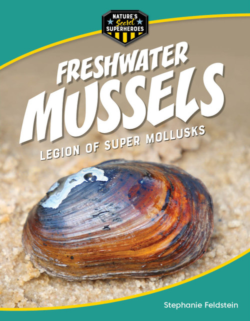Freshwater Mussels (Legion of Super Mollusks) - 9781668957240 by Stephanie Feldstein, 9781668957240