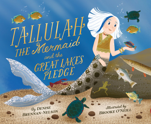 Tallulah the Mermaid and the Great Lakes Pledge by Denise Brennan-Nelson, Brooke O'Neill, 9781534113176